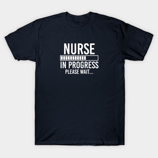 Nursing Student Gift Nurse In Progress T-Shirt by kmcollectible